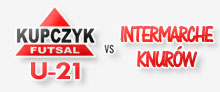 Kupczyk U21 - Intermarche Knurów