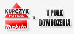 Kupczyk Makita - 5 Pułk Dowodzenia